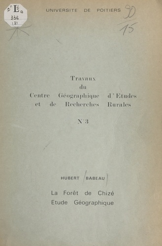 La forêt de Chizé. Étude géographique. Extrait d'un mémoire de Maîtrise, soutenu en mai 1971