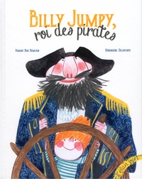 Hubert Ben Kemoun et Bérengère Delaporte - Billy Jumpy, roi des pirates.