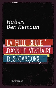 Ebook téléchargement gratuit gris La fille seule dans le vestiaire des garçons FB2 PDB (Litterature Francaise) 9782081310070 par Hubert Ben Kemoun