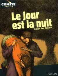 Hubert Ben Kemoun - Le jour est la nuit.