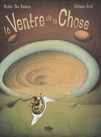 Hubert Ben Kemoun et Stéphane Girel - Le Ventre de la Chose.