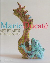 Hubert Besacier et Pascale Triol - Marie Ducaté - Art et arts décoratifs.