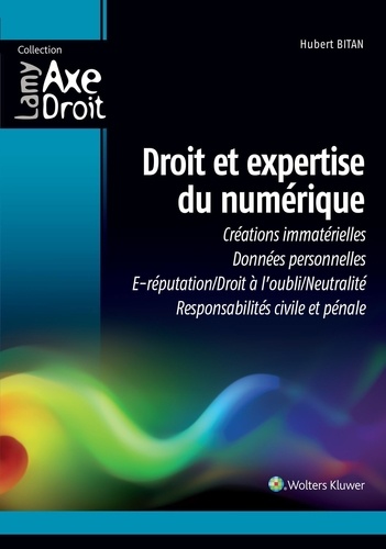 Hubert Bitan - Droit et expertise du numérique - Créations immatérielles, données personnelles, e-réputation, droit à l'oubli, neutralité, responsabilités civile et pénale.