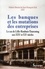 Les banques et les mutations des entreprises. Le cas de Lille-Roubaix-Tourcoing aux XIXe et XXe siècles