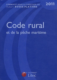 Hubert Bosse-Platière et Fabrice Collard - Code rural et de la pêche maritime 2011.