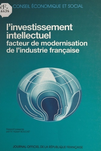 L'investissement intellectuel, facteur de modernisation de l'industrie française. Séances des 27 et 28 juin 1989