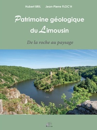 Hubert Bril - Patrimoine géologique du Limousin - De la roche au paysage.