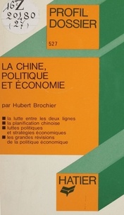 Hubert Brochier - La Chine : politique et économie.