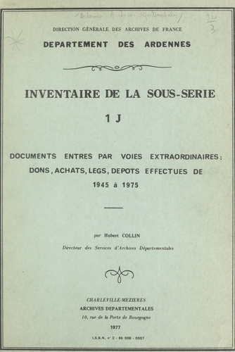 Inventaire de la sous-série 1 J : documents entrés par voies extraordinaires, dons, achats, legs, dépôts effectués de 1945 à 1975