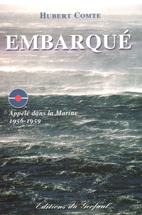 Hubert Comte - Embarqué - Appelé dans la Marine 1956-1959.