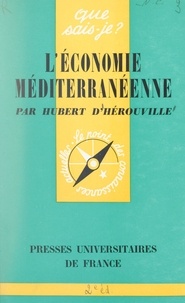 Hubert d'Hérouville et Paul Angoulvent - L'économie méditerranéenne.