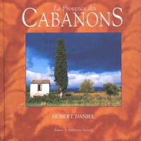 Hubert Daniel - La Provence Des Cabanons.