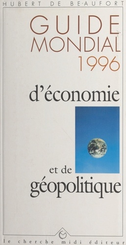 Guide mondial 1996 d'économie et de géopolitique