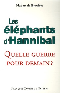 Hubert de Beaufort - Les éléphants d'Hannibal - Quelle guerre pour demain ?. 1 Cédérom