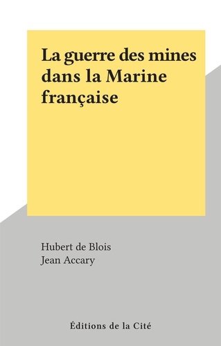 La guerre des mines dans la Marine française
