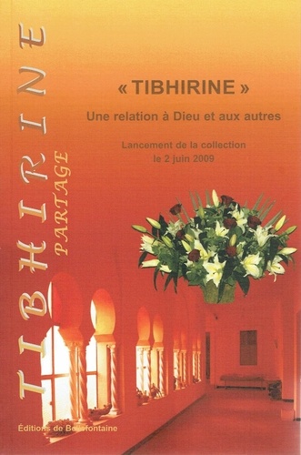 Hubert de Chergé et Marie-Dominique Minassian - "Tibhirine" - Une relation à Dieu et aux autres - Lancement de la collection le 2 juin 2009.