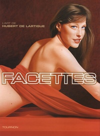 Hubert de Lartigue - Facettes - L'art de Hubert de Lartigue.