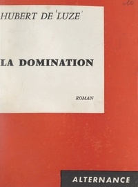 Hubert de Luze - La domination.