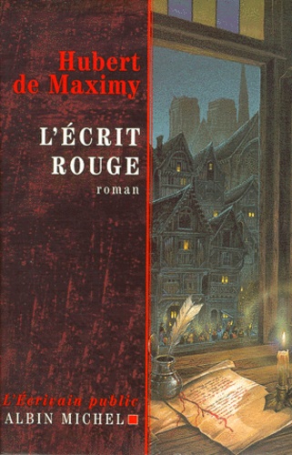 Hubert de Maximy - L'écrivain public  : L'écrit rouge.