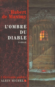 Hubert de Maximy - L'écrivain public  : L'ombre du diable.