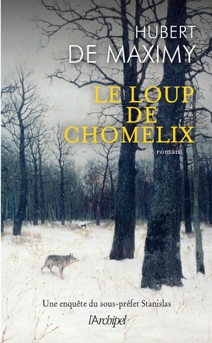 Le loup de Chomelix. Une enquête du sous-préfet Stanislas