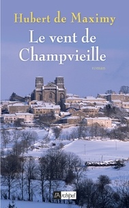 Hubert de Maximy - Le vent de Champvieille.