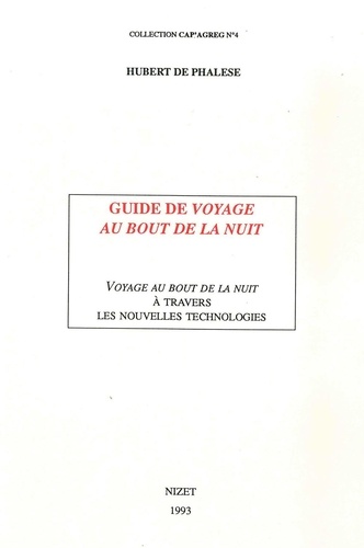 Hubert de Phalèse - Guide de Voyage au bout de la nuit - Voyage au bout de la nuit à travers les nouvelles technologies.