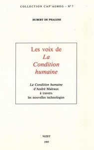 Hubert de Phalèse - Les voix de la condition humaine - La Condition humaine d'André Malraux à travers les nouvelles technologies.