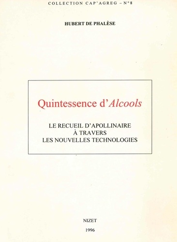 Hubert de Phalèse - Quintessence d'"Alcools" - Le recueil d'Apollinaire à travers les nouvelles technologies.