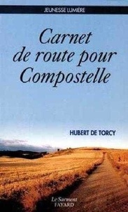 Hubert de Torcy - Carnet De Route Pour Compostelle.