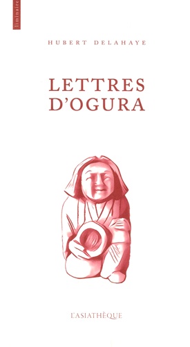 Hubert Delahaye - Lettres d'Ogura.