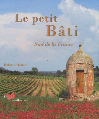 Hubert Delobette - Le petit bâti - Sud de la France.