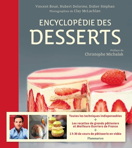 Hubert Delorme et Vincent Boué - Encyclopédie des desserts.