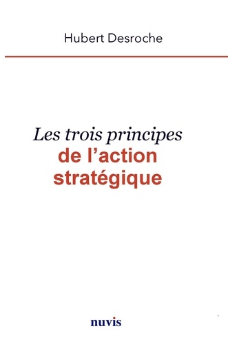 Hubert Desroche - Les trois principes de l'action stratégique.