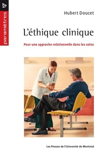 Hubert Doucet - L'éthique clinique - Pour une approche relationnelle dans les soins.