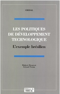 Hubert Drouvot et Gérard Verna - Les politiques de développement technologique - L'exemple brésilien.