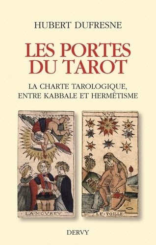 Hubert Dufresne - Les Portes du Tarot - La charte tarologique entre kabbale et hermétisme.
