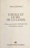 Hubert Duron et Alain Peyrefitte - L'huile et le sel de la lampe.