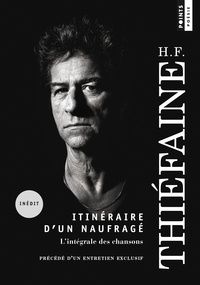 Hubert-Félix Thiéfaine - Itinéraire d'un naufragé - L'intégrale des chansons.