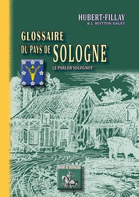  Hubert-Fillay - Glossaire du pays de Sologne - Le parler solognot.