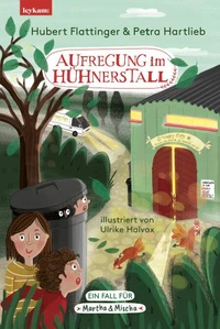 Aufregung im Hühnerstall – Ein Fall für Martha &amp; Mischa