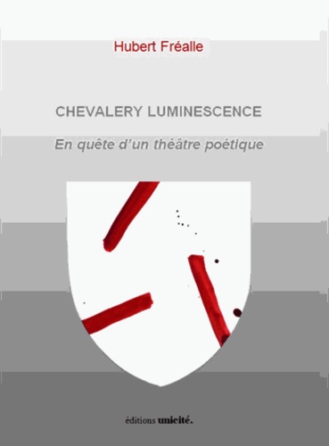 Hubert Fréalle - Chevalery Lumiscence.