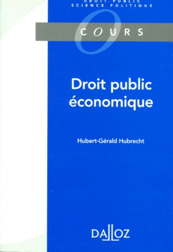 Hubert-Gérald Hubrecht - Droit public économique.