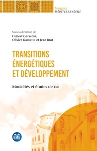 Hubert Gérardin et Olivier Damette - Transitions énergétiques et développement - Modalités et études de cas.