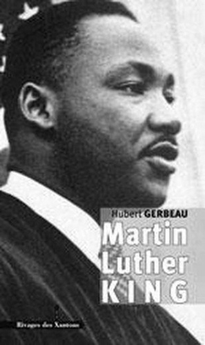 Hubert Gerbeau - Martin Luther King.