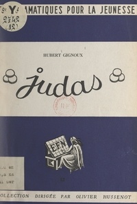 Hubert Gignoux et Olivier Hussenot - Judas.