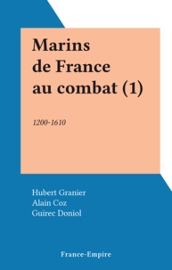 Hubert Granier et Alain Coz - Marins de France au combat (1).