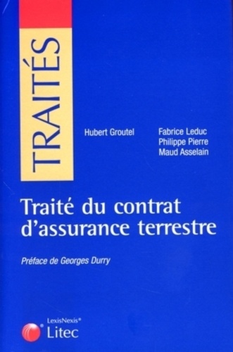 Hubert Groutel et Fabrice Leduc - Traité du contrat d'assurance terrestre.
