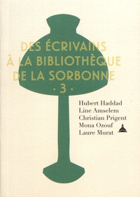 Hubert Haddad et Line Amselem - Des écrivains à la bibliothèque de la Sorbonne - Volume 3.