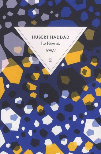 Hubert Haddad - Le bleu du temps.